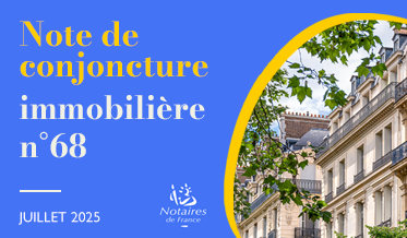 Note de conjoncture immobilière des Notaires de France - Juillet 2025 Note de conjoncture immobilière des Notaires de France - Juillet 2025